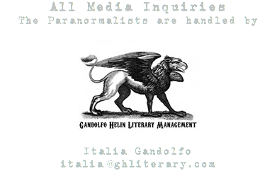 All Media Inquiries
The Paranormalists are handled by ﷯ 
Italia Gandolfo
italia@@ghliterary.com
